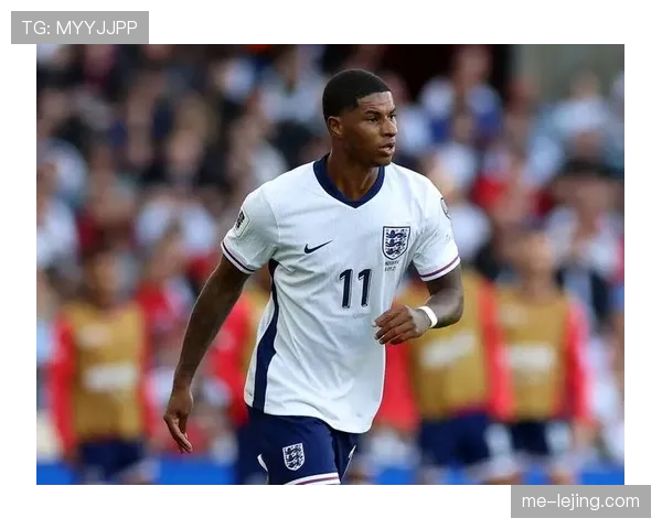 拉什福德在英格兰国家队的轮换主力定位解析